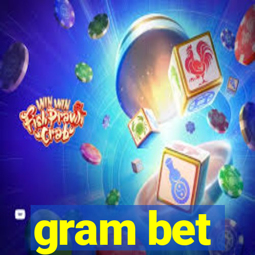 gram bet